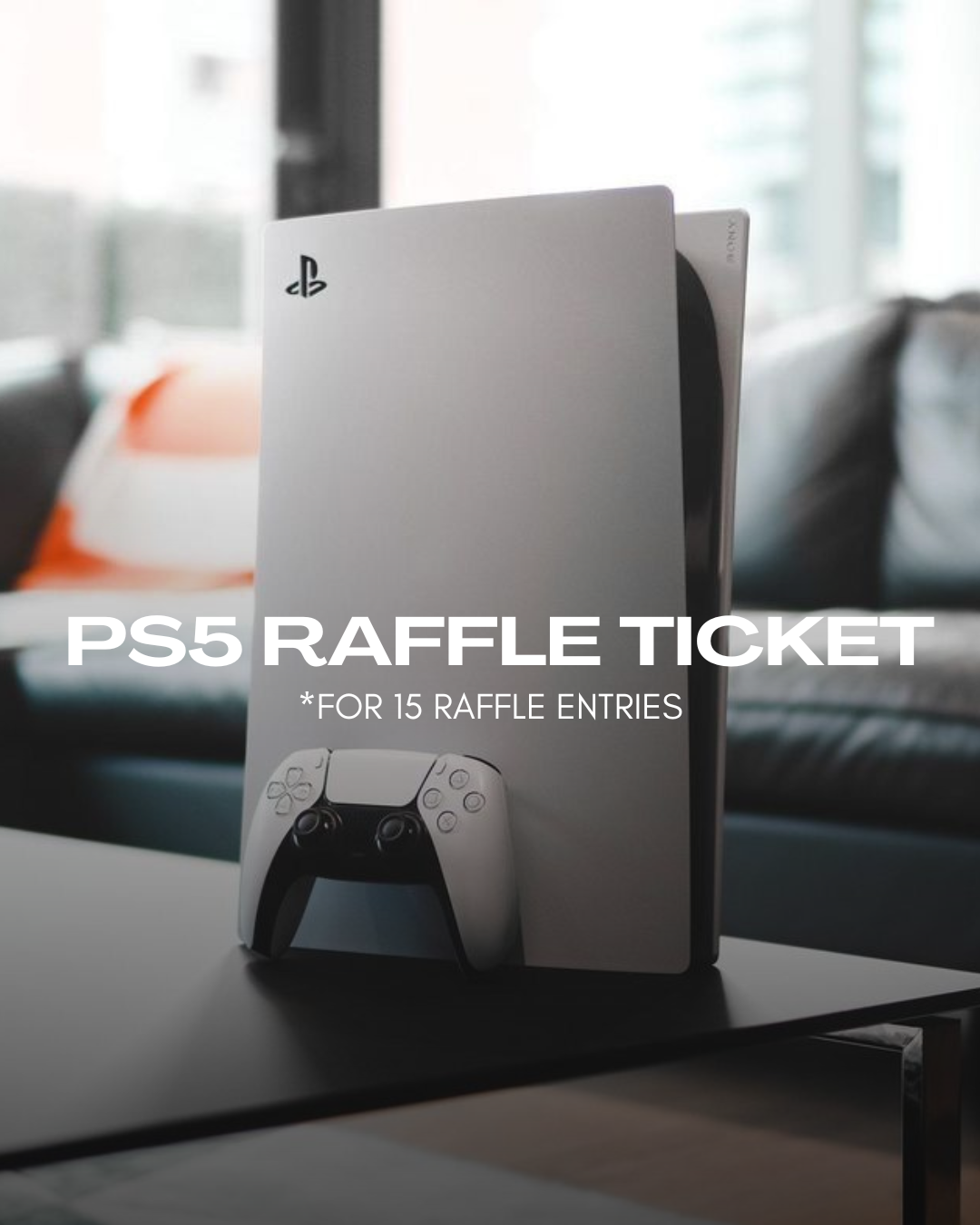 PS5 RAFFLE TICKET (15 ENTRIES)